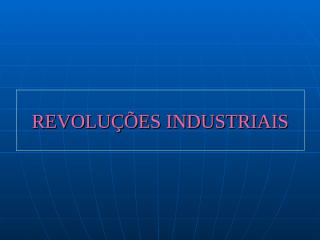 Revolução Industrial - Semi tarde (1).ppt