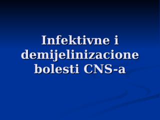 Infektivne i demijelinizacione bolesti CNS-a.ppt